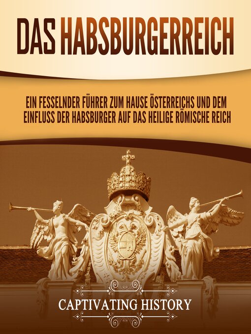 Title details for Das Habsburgerreich by Captivating History - Available
